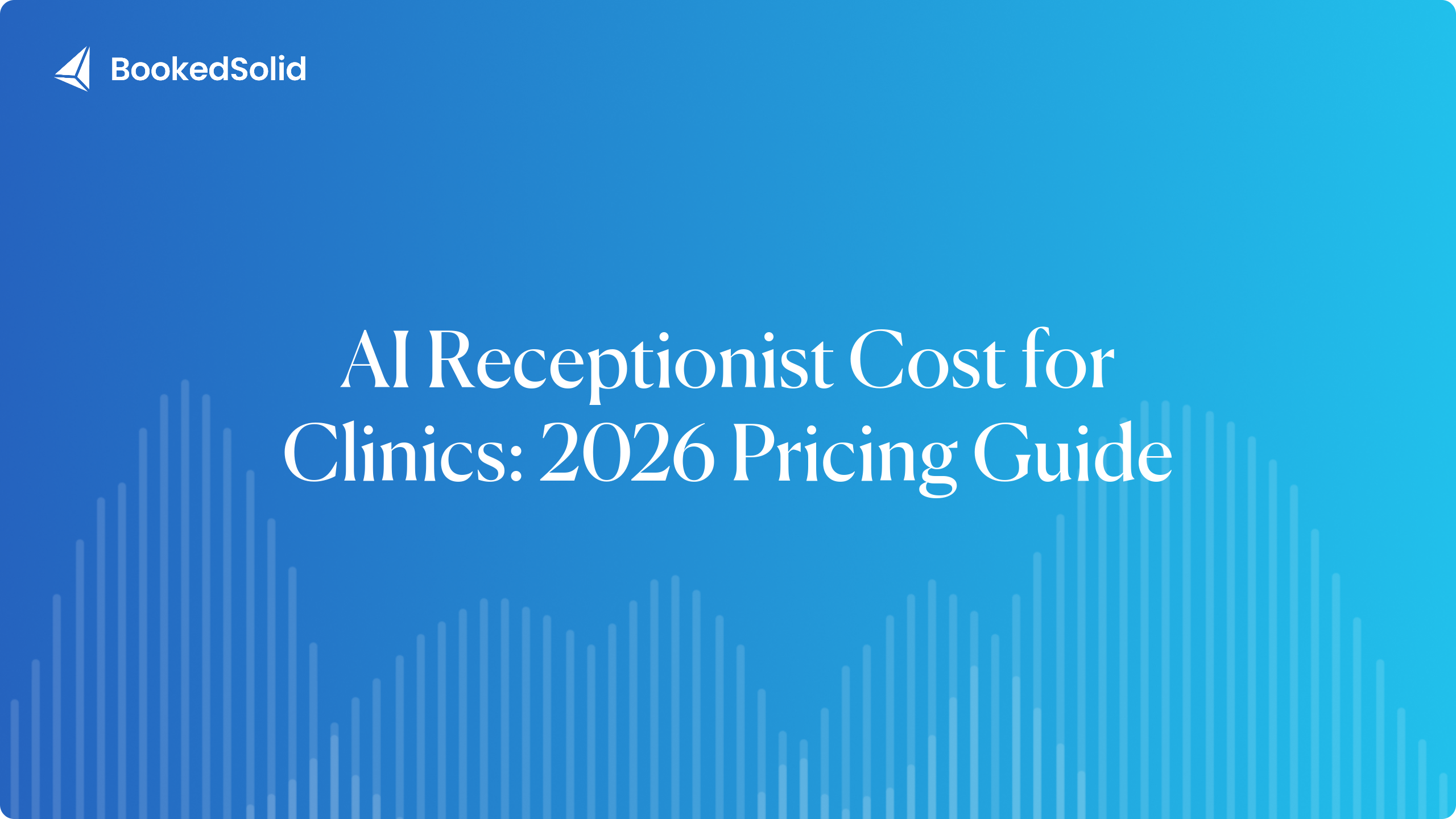 AI Receptionist Cost for Clinics: 2026 Pricing Guide