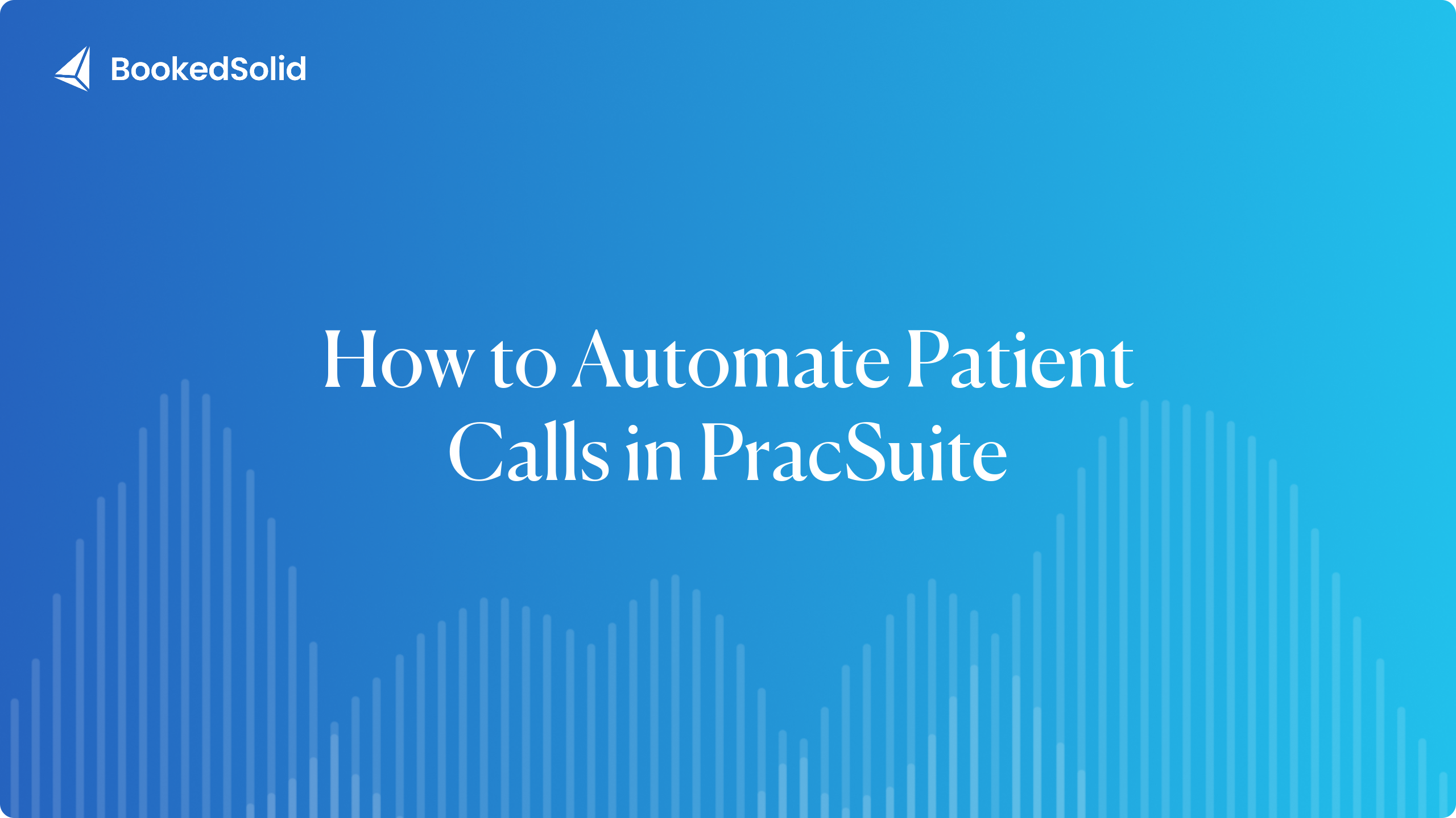 How to Automate Patient Calls in PracSuite