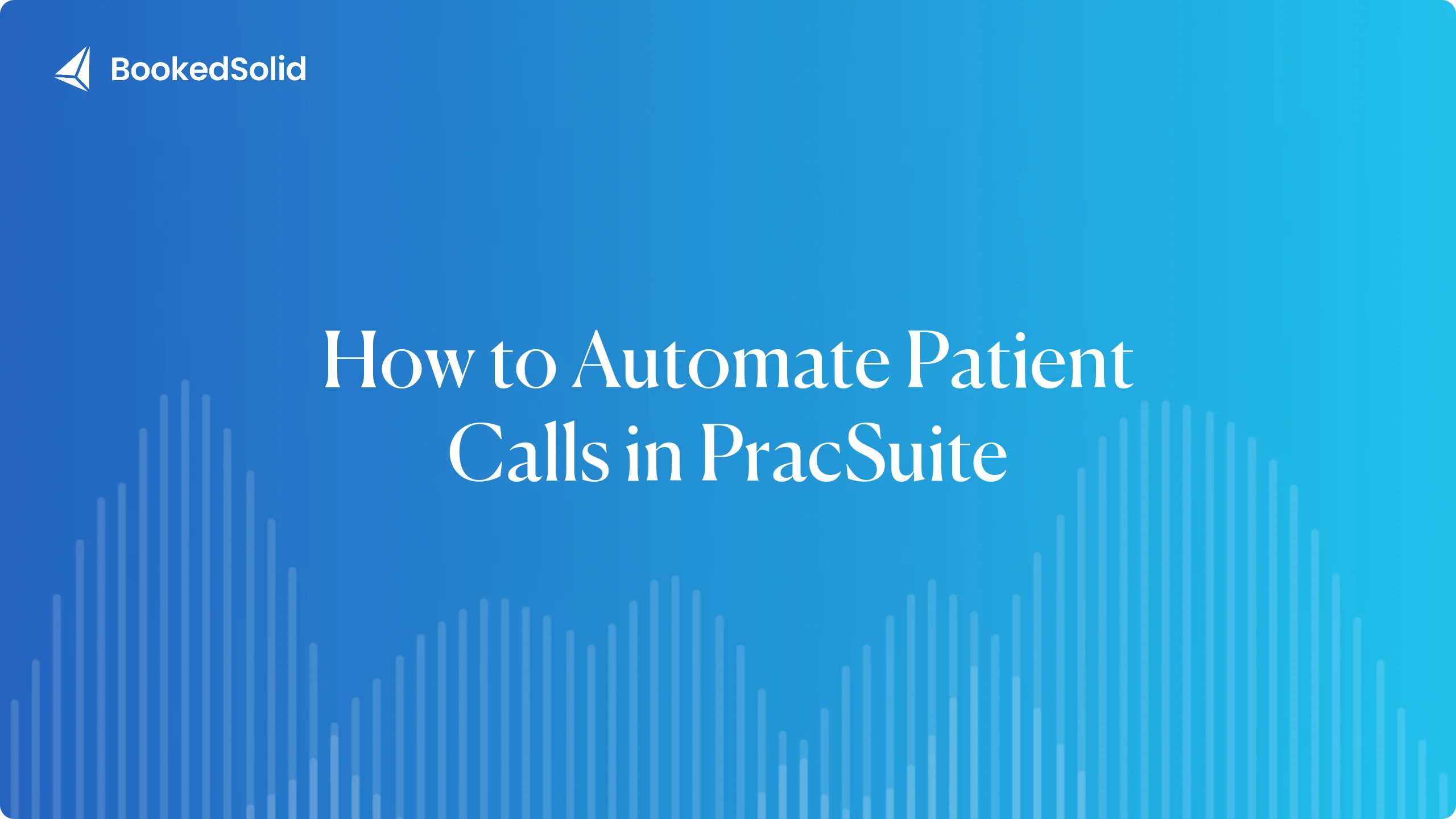 How to Automate Patient Calls in PracSuite