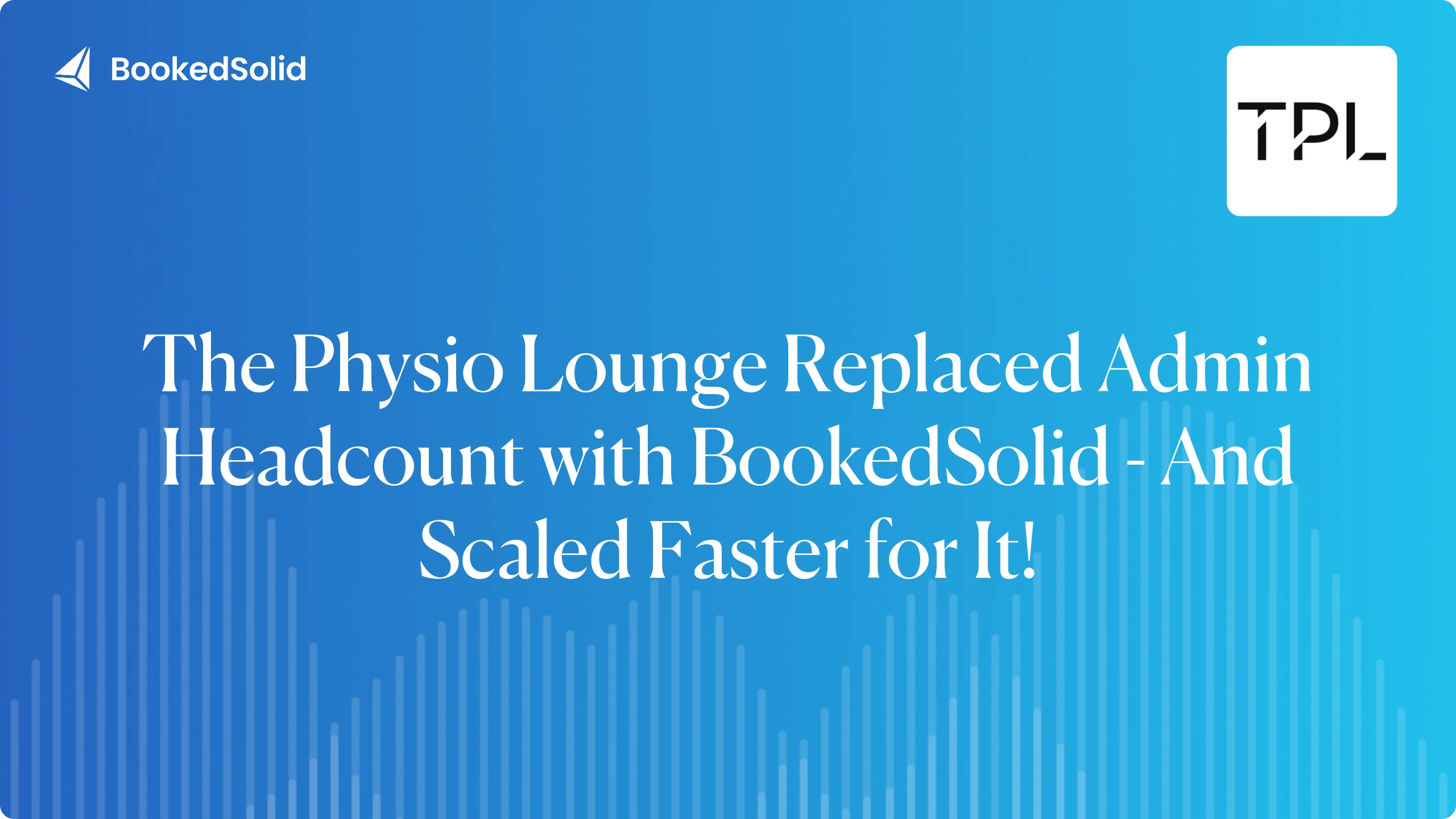 Case Study: The Physio Lounge