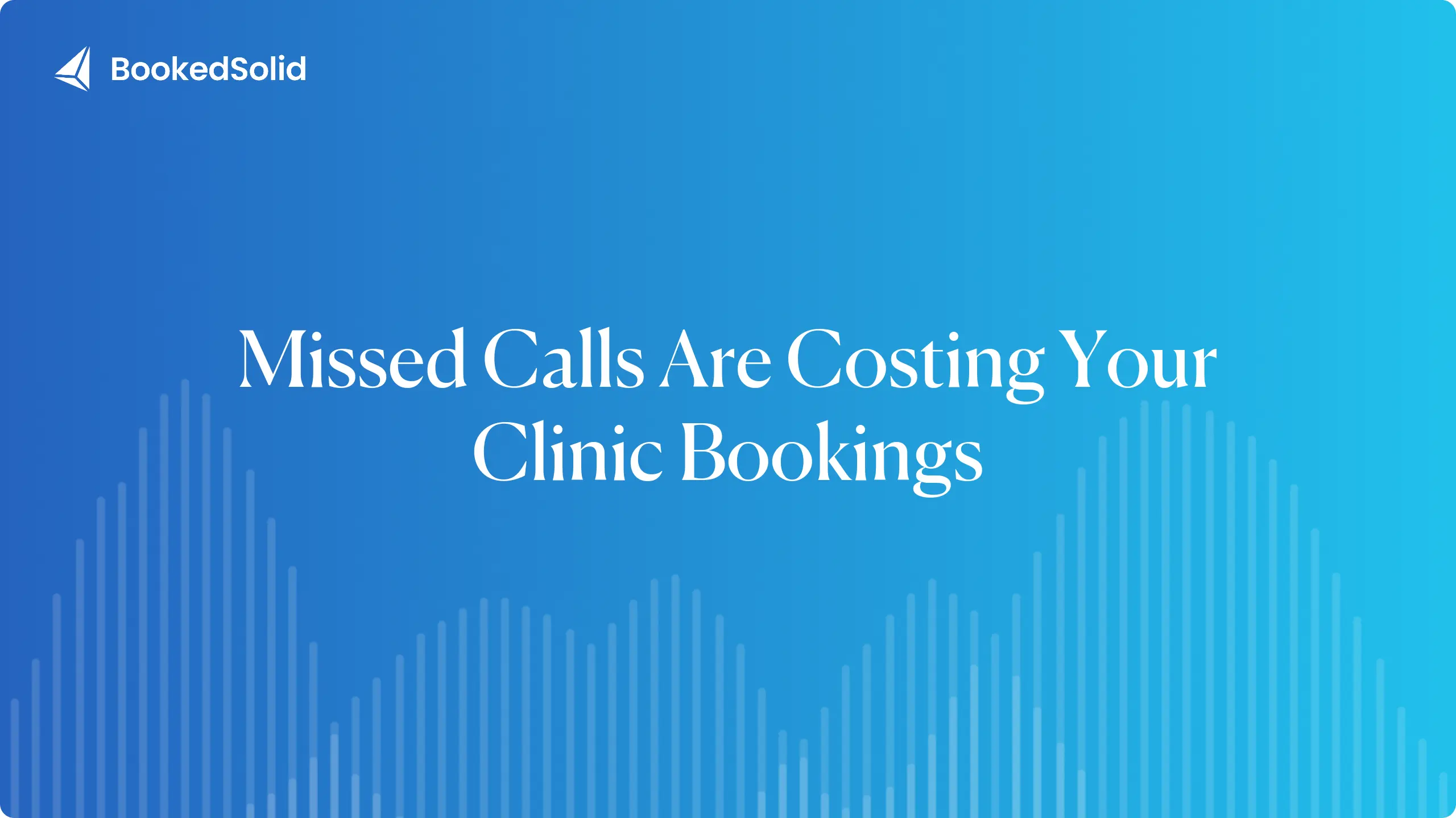 Missed Calls Are Costing Your Clinic Bookings