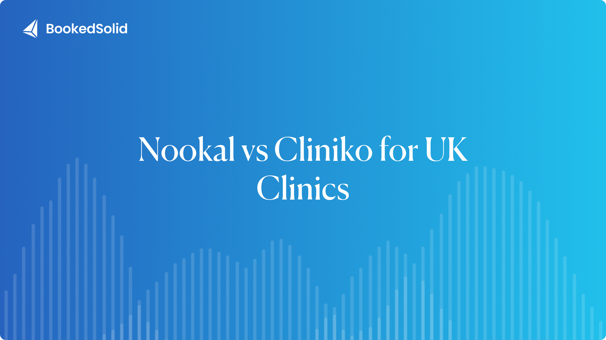 Nookal vs Cliniko for UK Clinics: Which Practice Management System Suits Your Practice?