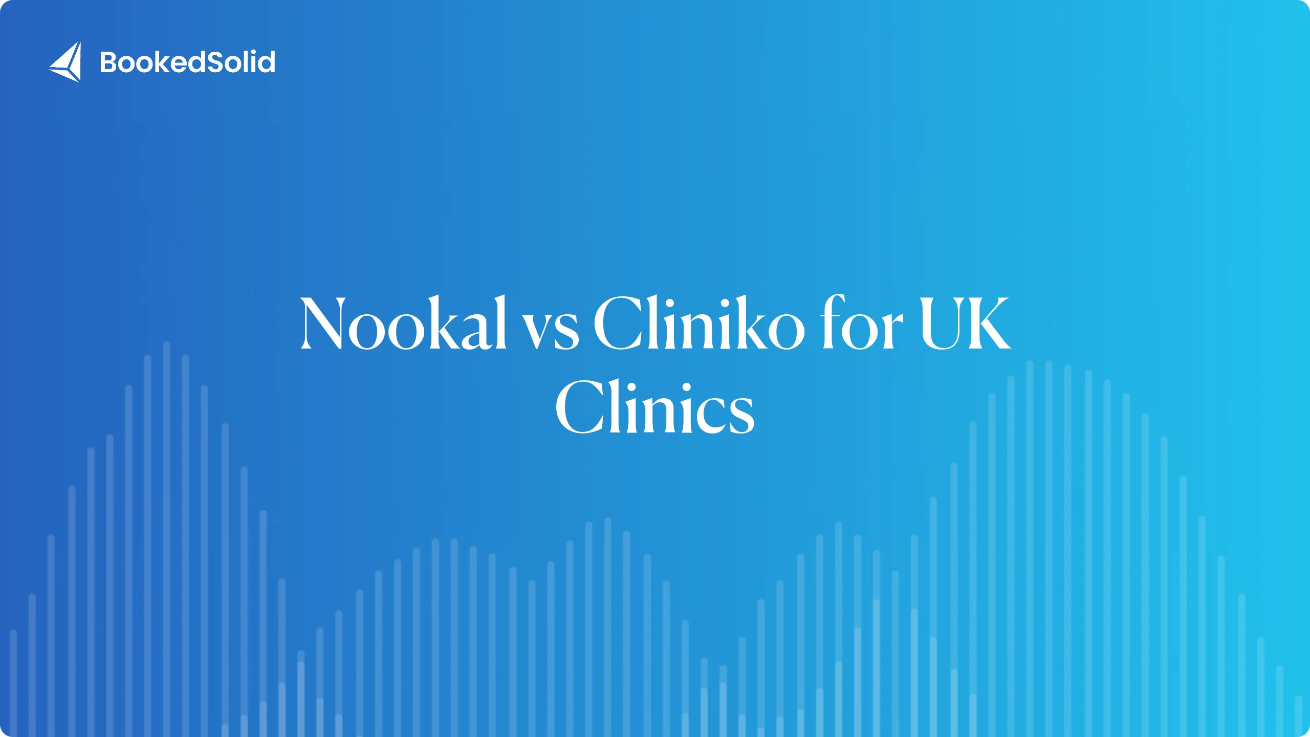 Nookal vs Cliniko for UK Clinics: Which Practice Management System Suits Your Practice?