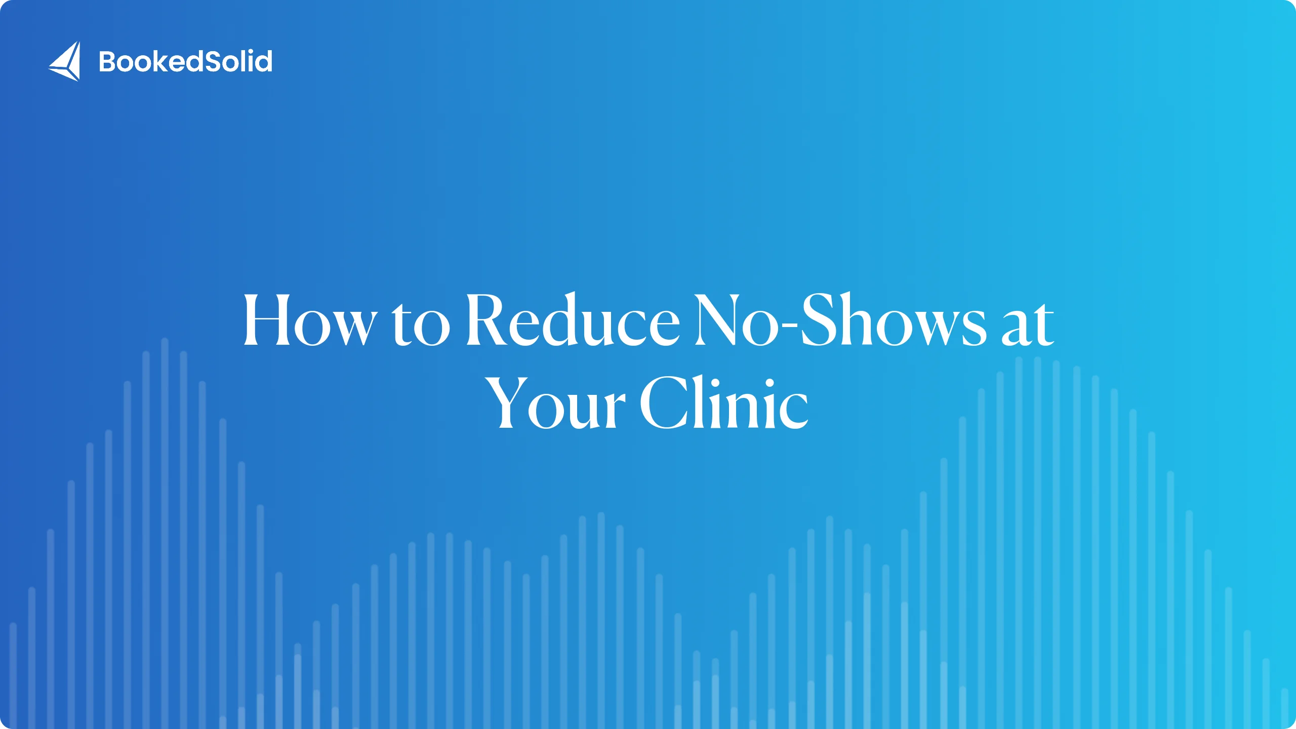 How to Reduce No-Shows at Your Clinic: What Actually Works